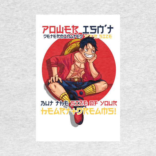Motivational Sayings - Monkey D Luffy by Ketchup on Cloth